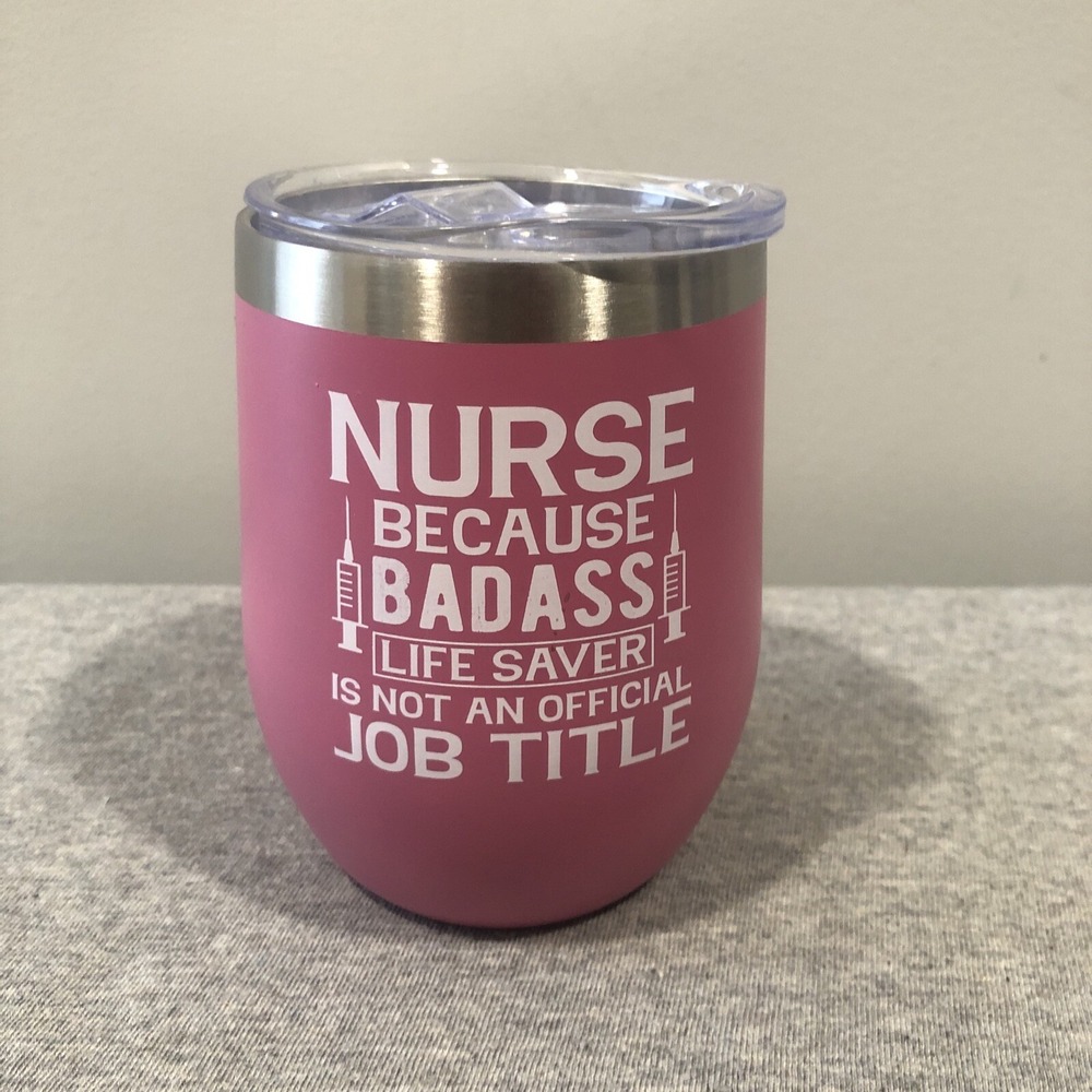 Stemless Wine Tumbler NURSE Travel Mug Glass Insulate Pink Funny Badass Gift NEW